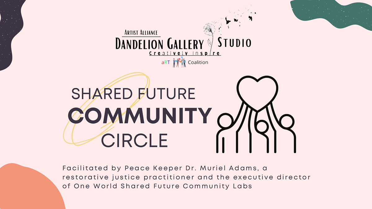Shared Future Community Circle at Dandelion Gallery And Studio